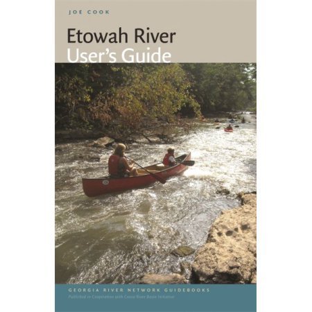 Etowah River User's Guide - 4463-X - Cedar Creek Outdoor Center